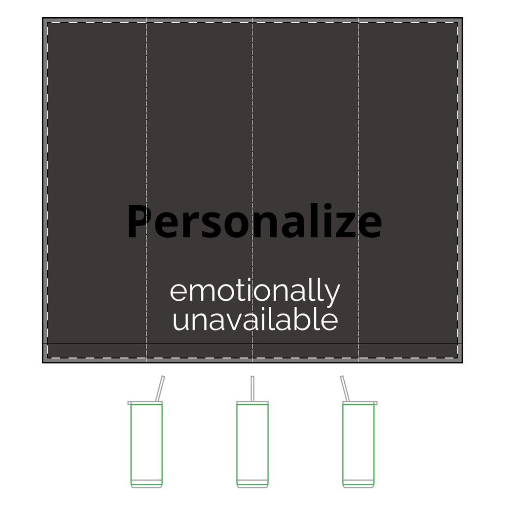 emotionally unavailable tumbler | Group Chat Energy | Loyal but Questionable