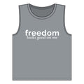 Freedom Looks Good On Me Muscle Tank | Red White Unfiltered | Group Chat Energy